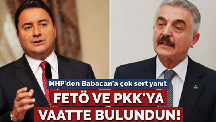 MHP’den Babacan’a çok sert yanıt: FETÖ ve PKK’ya vaatte bulundun!