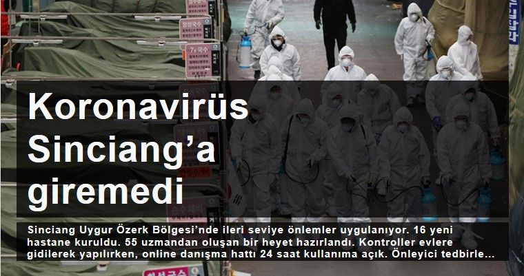 Koronavirüs Sinciang’a giremedi, Uygur Özerk Bölgesi en güvenli yer!