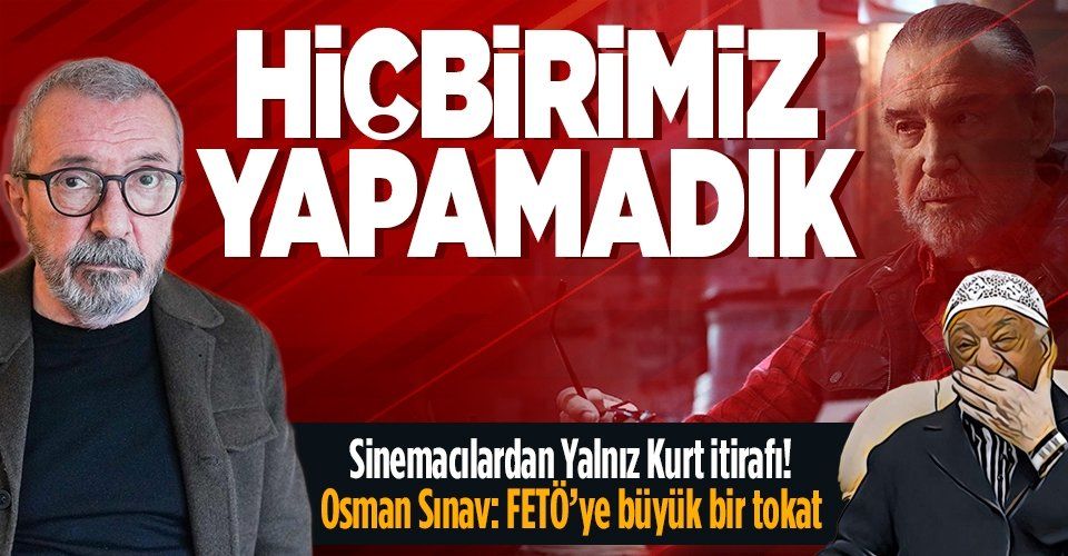 Yalnız Kurt dizisinin yapımcısı Osman Sınav konuştu: Her zaman antiemperyalist, milliyetçi tavır içinde oldum