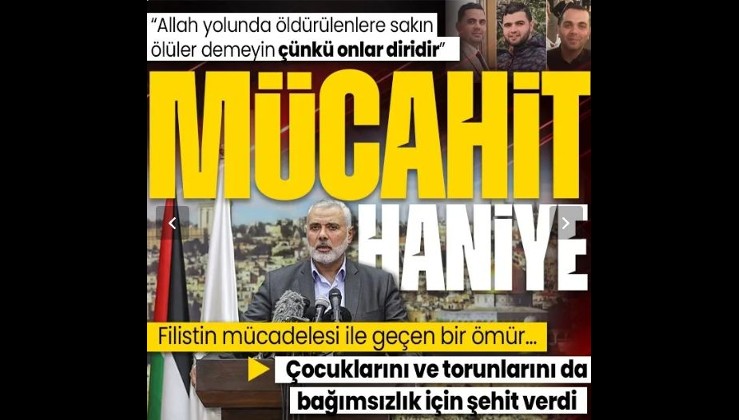 Mülteci kampından Hamas liderliğine Filistin mücadelesi ile geçen bir ömür! İsrail çocuklarını ve torunlarını da öldürmüştü: İşte İsmail Haniye’nin hayatı