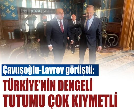Lavrov: Türkiye'nin dengeli tutumu çok kıymetli