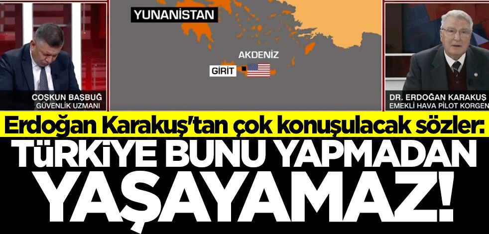 Erdoğan Karakuş'tan çok konuşulacak sözler: Türkiye bunu yapmadan yaşayamaz