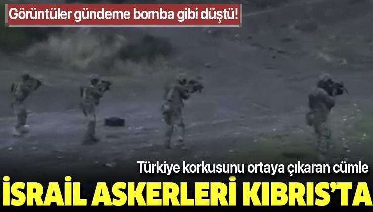 İsrail askerleri Kıbrıs'ta! Dikkat çeken Türkiye mesajı.