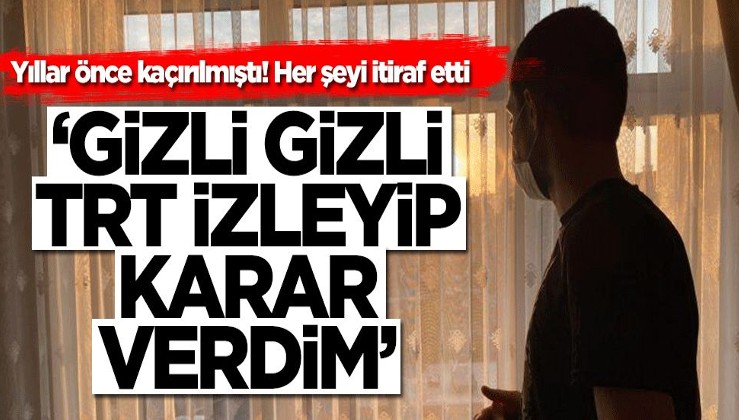 PKK tarafından kaçırılmıştı! İtiraf etti: Gizli gizli TRT izleyerek karar verdim