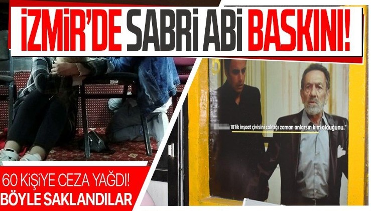 İzmir'de 'Sabri Abi' baskını: Kumar oynayan 60 kişiye 288 bin 300 lira ceza