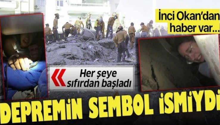 İzmir'deki 6.6'lık depremin sembol ismiydi! İnci Okan'dan sevindiren haber geldi