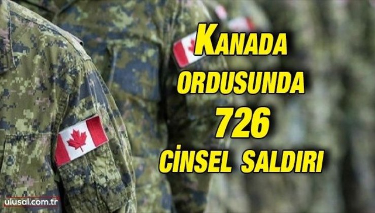 Kanada'da bir skandal daha: Ordu içinde 726 cinsel saldırı