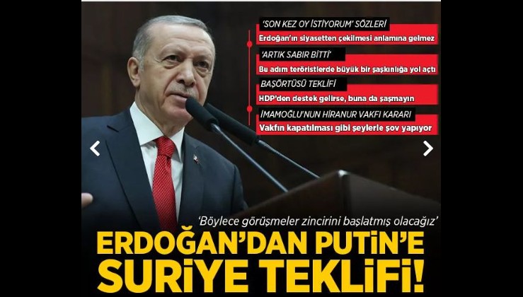 Erdoğan'dan Putin'e "Suriye-Türkiye-Rusya" teklifi!