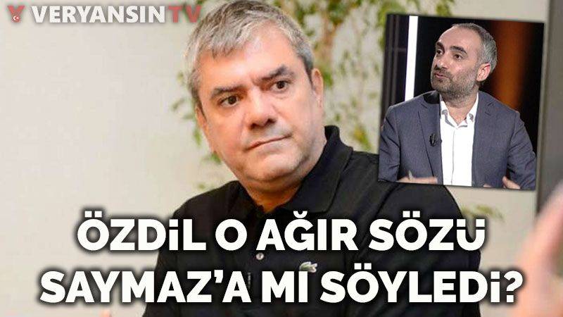Yılmaz Özdil o ağır sözü İsmail Saymaz’a mı söyledi?