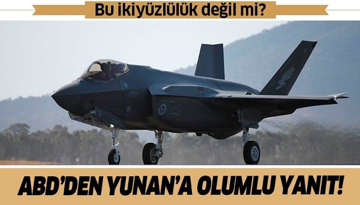Bunun adı ikiyüzlülük! Yunanistan’ın F-35 talebine ABD’den olumlu yanıt