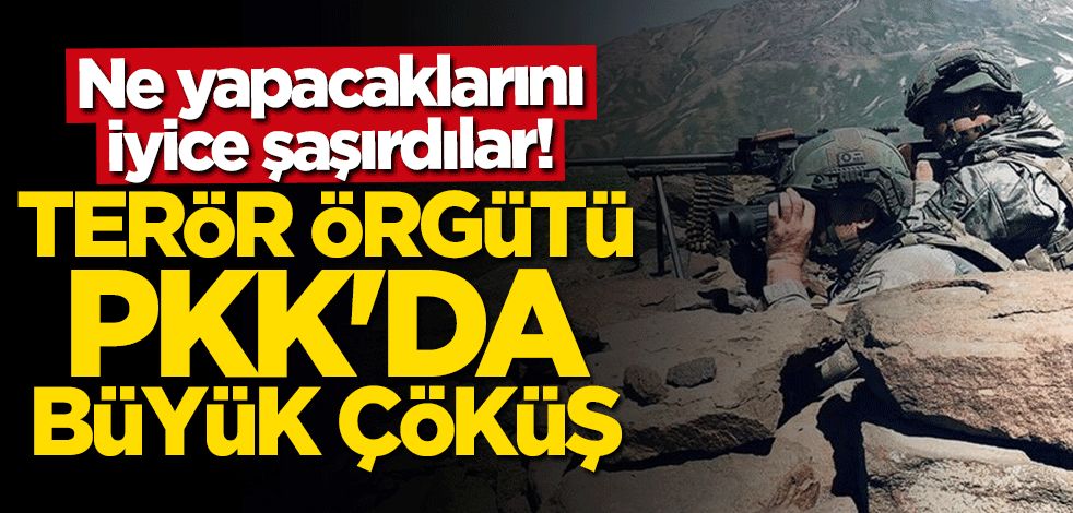 Ne yapacaklarını şaşırdılar! Terör örgütü PKK'da büyük çöküş