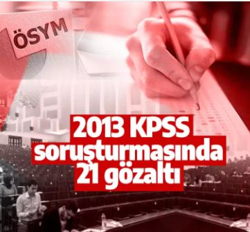 2013 KPSS'ye yönelik FETÖ soruşturmasında 20'den fazla gözaltı kararı