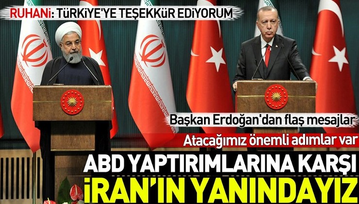 Erdoğan: ABD yaptırımlarına karşı kardeş İran'ın yanındayız