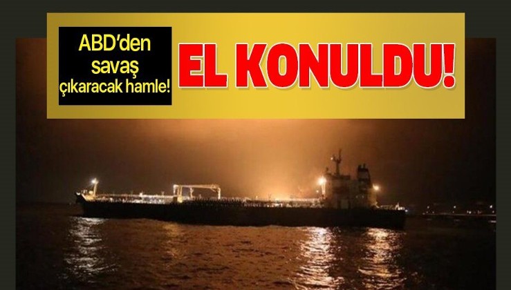 ABD'den savaş çıkaracak hamle! İran petrolü taşıyan 4 tanker geöiye el konuldu!