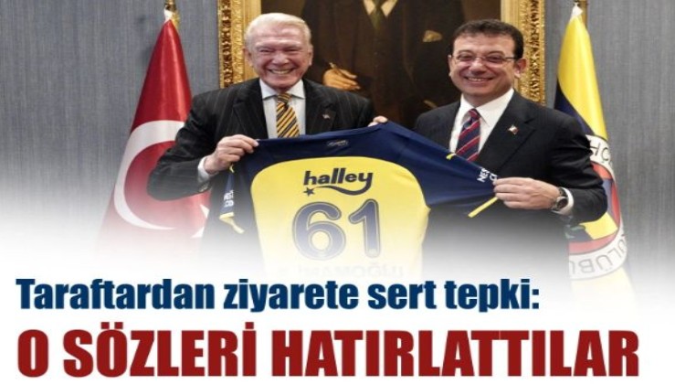 Ekrem İmamoğlu'nun ziyaretine Fenerbahçelilerden sert tepki