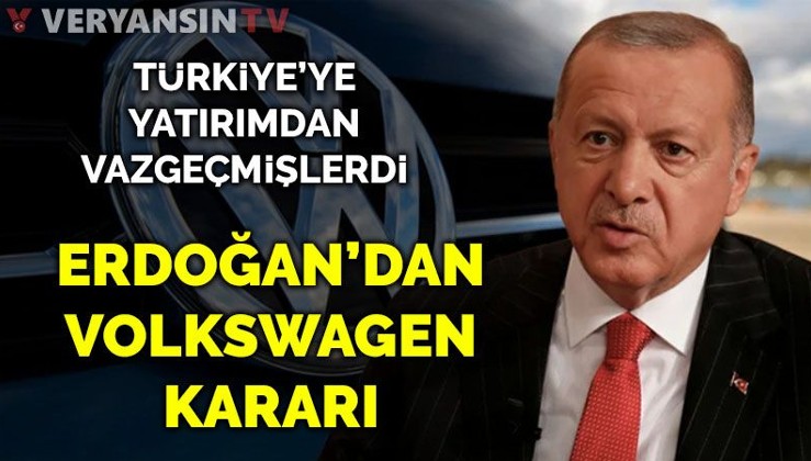 Erdoğan'dan Volkswagen kararı!