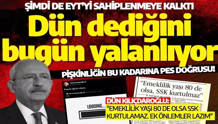 Kılıçdaroğlu'nun EYT sözleri geçmişi hatırlattı! Dün dediğini bugün yalanlıyor