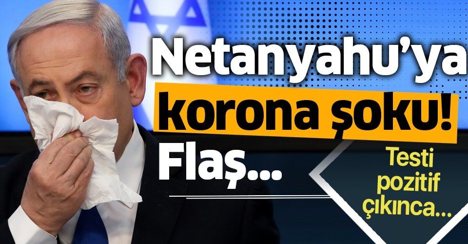 Son dakika: İsrail Başbakanı Netanyahu koronavirüs karantinasında.
