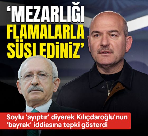 Bakan Soylu'dan Kılıçdaroğlu'na mezarlık tepkisi: Bugün flama günü değil