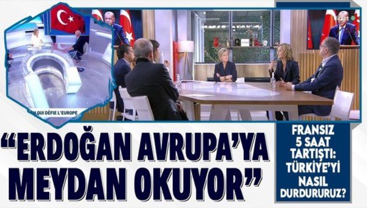 Fransız devlet televizyonunda 5 saatlik yayın: "Erdoğan Avrupa'ya meydan okuyor"