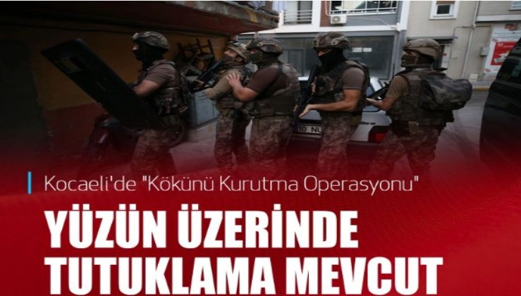 Kocaeli'de "Kökünü Kurutma Operasyonu"nda 157 tutuklama