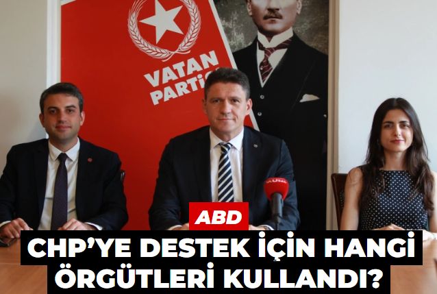 ABD, seçimlerde CHP’yi desteklemek için hangi örgütleri kullandı?