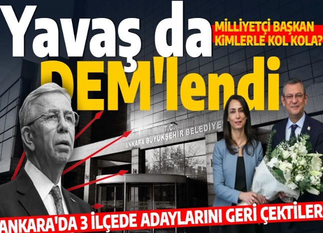 Ankara'da 3 ilçede DEM parti adaylarını geri çekti!
