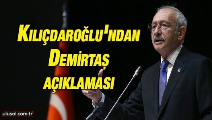 Kemal Kılıçdaroğlu'ndan Demirtaş açıklaması: ''Demirtaş da 'Hataları tekrar etmezsek helalleşebiliriz' diyor''