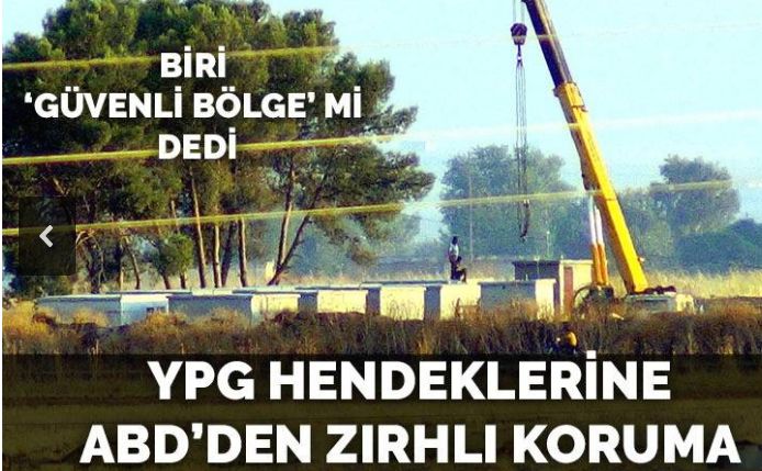 PKK/YPG’nin kazdığı hendeklere ABD’nin zırhlı kulübeleri konuyor