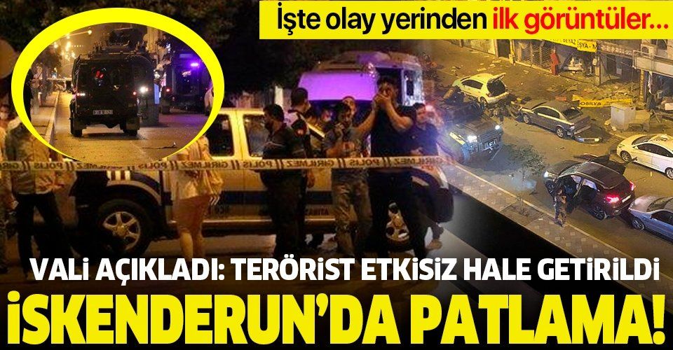 ABD'nin Türkiye'ye terör tehdidi sonrası: Hatay'ın İskenderun ilçesinde patlama! Vali açıkladı: Terörist etkisiz hale getirildi