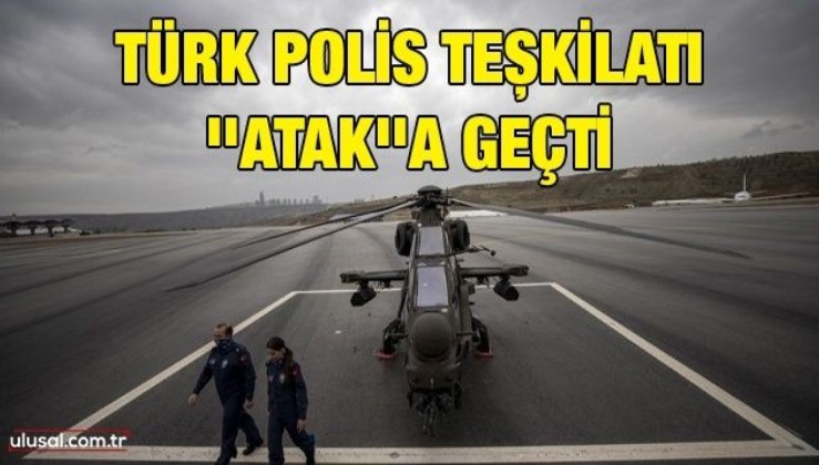 Türk Polis Teşkilatı ''Atak''a geçti