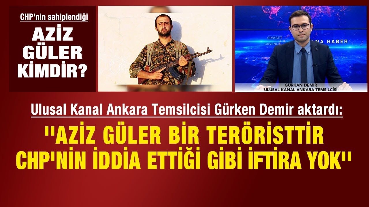 CHP'nin iddiası doğru değil Aziz Güler teröristir