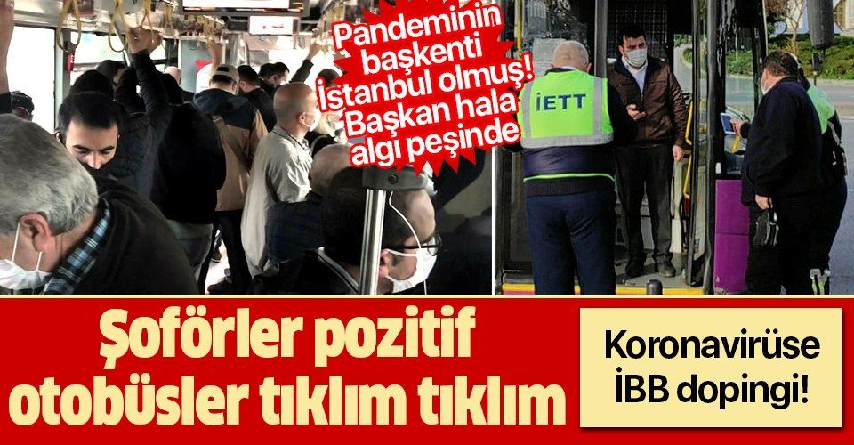 İstanbul'da koronavirüse İBB dopingi! Pozitif şoför, tıklım tıklım yolculuk