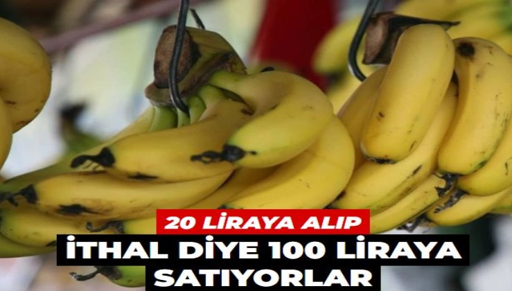 '20 liraya alıp ithal diye 100 liraya satıyorlar'