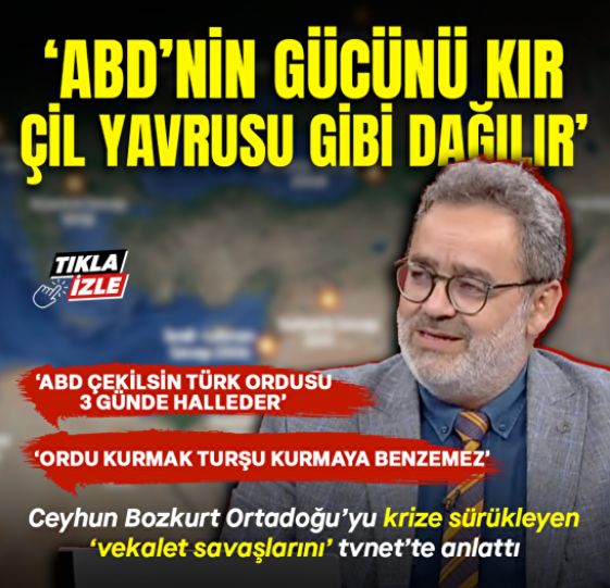 Ceyhun Bozkurt Ortadoğu'yu krize sürükleyen 'vekalet' savaşlarını anlattı: ABD'nin gücünü kırdığınız an çil yavrusu gibi dağılır