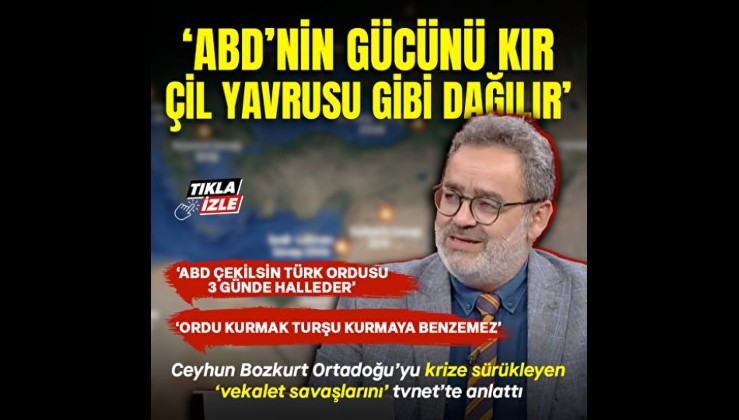 Ceyhun Bozkurt Ortadoğu'yu krize sürükleyen 'vekalet' savaşlarını anlattı: ABD'nin gücünü kırdığınız an çil yavrusu gibi dağılır