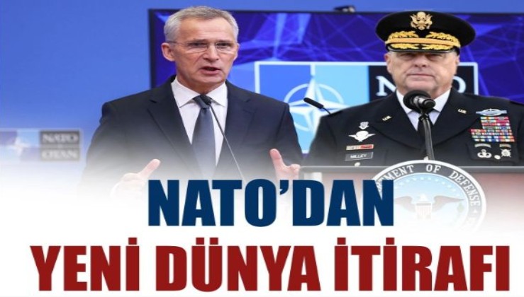 NATO’dan yeni dünya itirafı