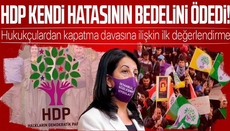 Hukukçular, HDP'ye açılan kapatma davasını değerlendirdi: HDP kendi hatasının bedelini ödedi