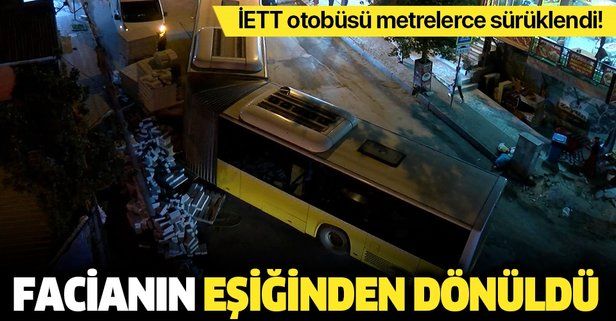 Son dakika: İstanbul Sultangazi'de İETT otobüsü ortadan ayrıldı: Facianın eşiğinden dönüldü