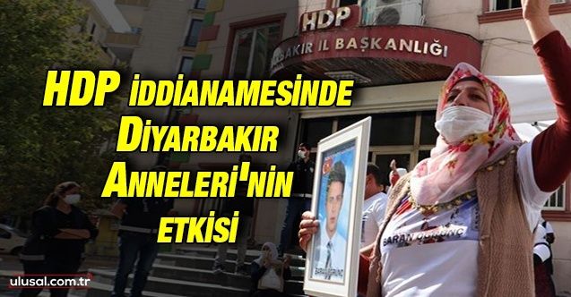 Diyarbakır Anneleri'nin ifadeleri HDP iddianamesinde yer aldı