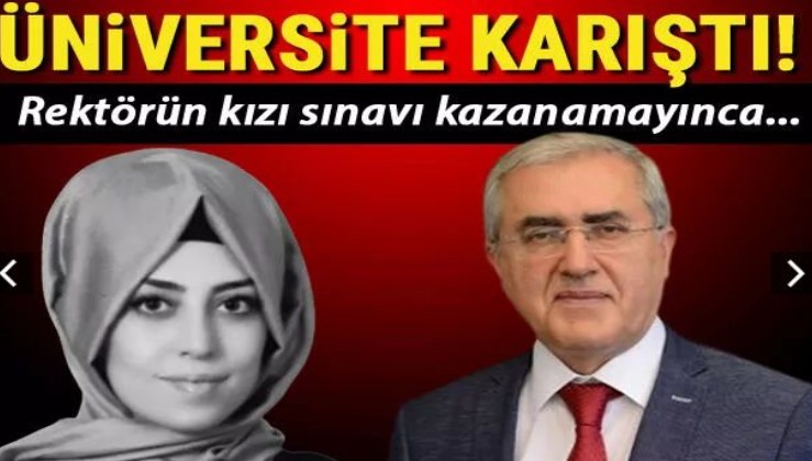 Rektör Prof. Dr. Niyazi Can’ın kızı Esra Aslancan sınavı kazanamayınca üniversite karıştı