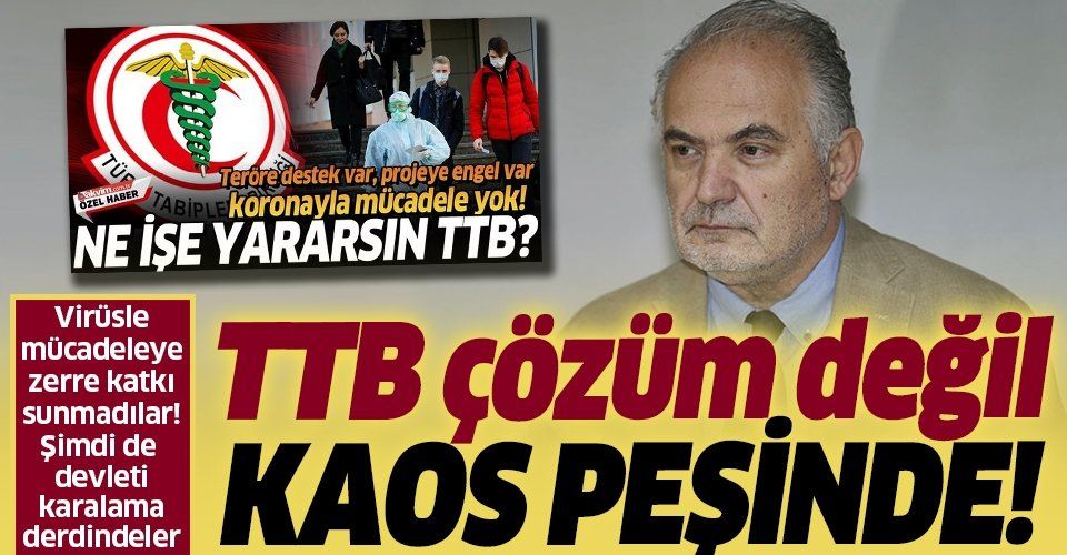 Koronavirüsle mücadeleye zerre katkı sunmayan Türk! Tabipler Birliği şimdi de kaos yaratma peşinde!.