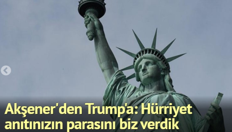 Akşener'den Trump'a: Hürriyet anıtınızın parasını biz verdik