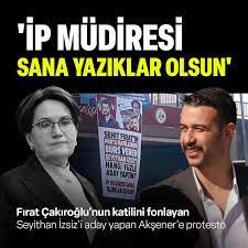 Meral Akşener'e Fırat Çakıroğlu protestosu: 'İP müdiresi sana yazıklar olsun'