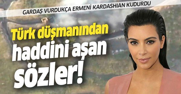 Azerbaycan vurdukça Ermeni asıllı Kim Kardashian'dan haddini aşan sözler!
