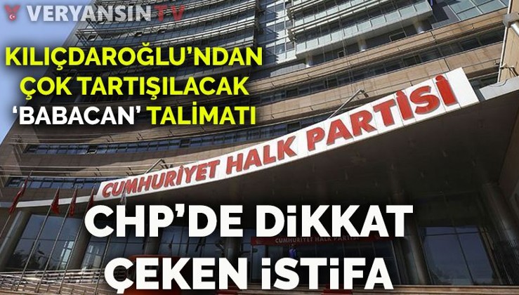 CHP’de kritik istifa… Kılıçdaroğlu’nun ‘Babacan’ sözleri mi istifayı getirdi?