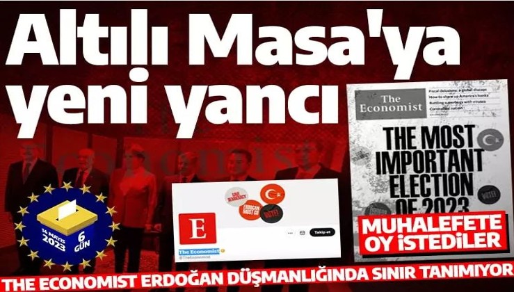 The Economist Erdoğan düşmanlığını bir adım ileriye taşıdı! Açık açık muhalefete oy istediler!