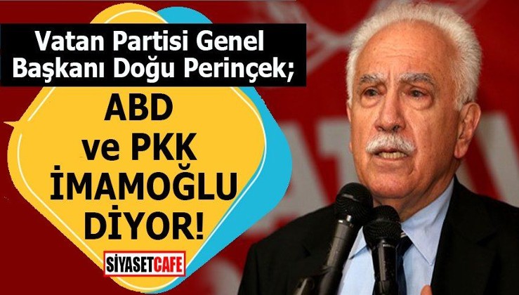 Doğu Perinçek: ABD ve PKK İmamoğlu diyor