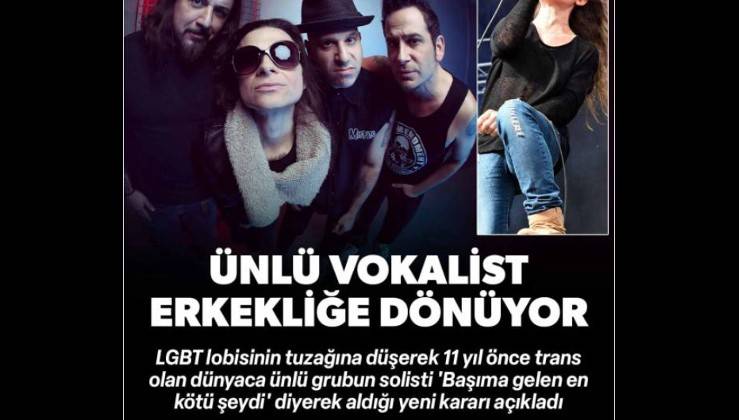 LGBT lobisinin tuzağına düştü: Büyük pişmanlık yaşayan ünlü vokalist 'cinsiyetine' geri dönüyor