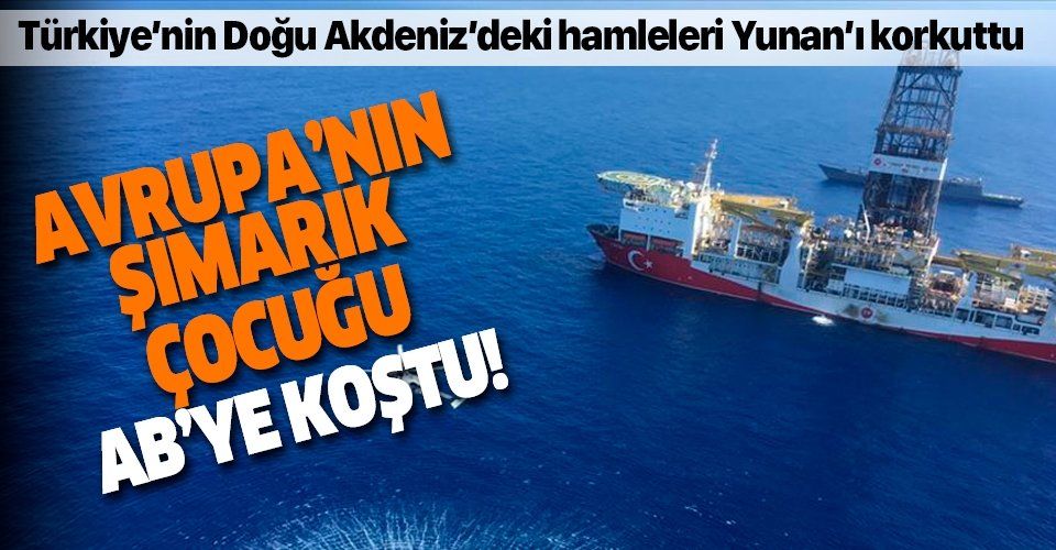 Türkiye'nin Doğu Akdeniz'deki hamleleri sonrası Yunanistan AB'ye koştu: Küstah mektup